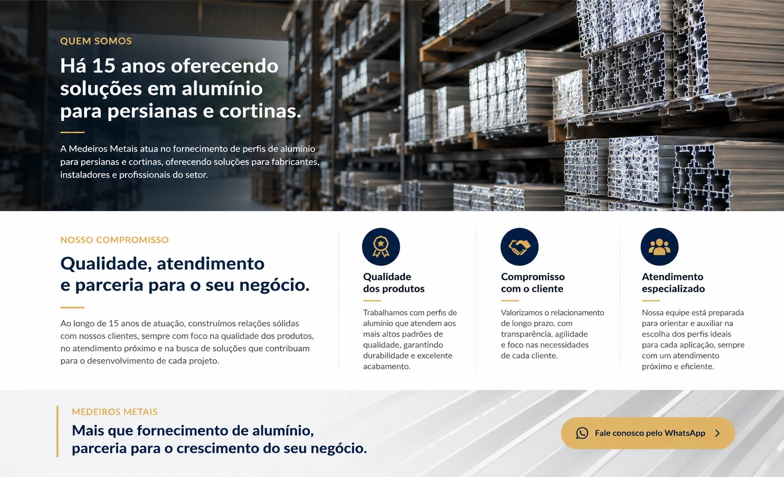 Medeiros Metais: há 15 anos oferecendo soluções em alumínio para persianas e cortinas. Qualidade dos produtos, compromisso com o cliente e atendimento especializado.